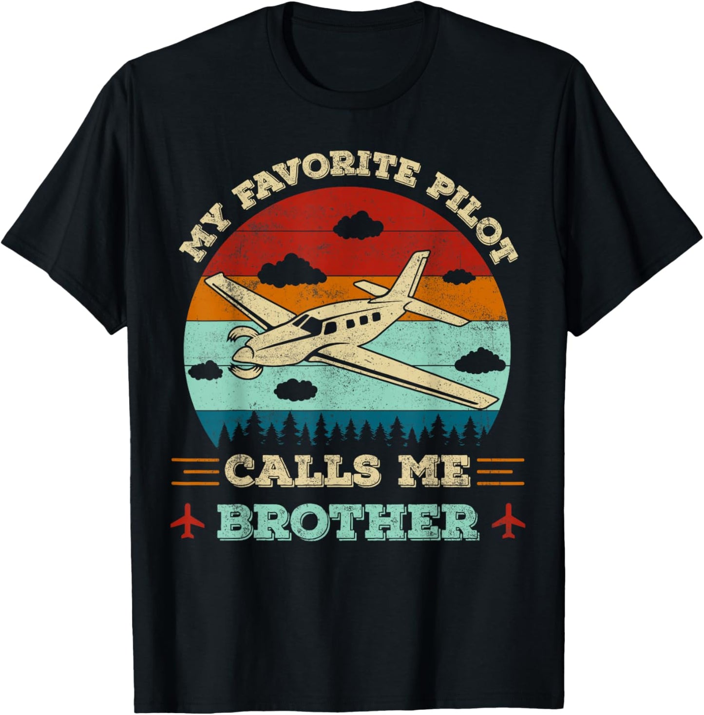 My Favorite Pilot Calls Me Brother Funny Pilot Brother T-Shirt - T-Shirt | Black