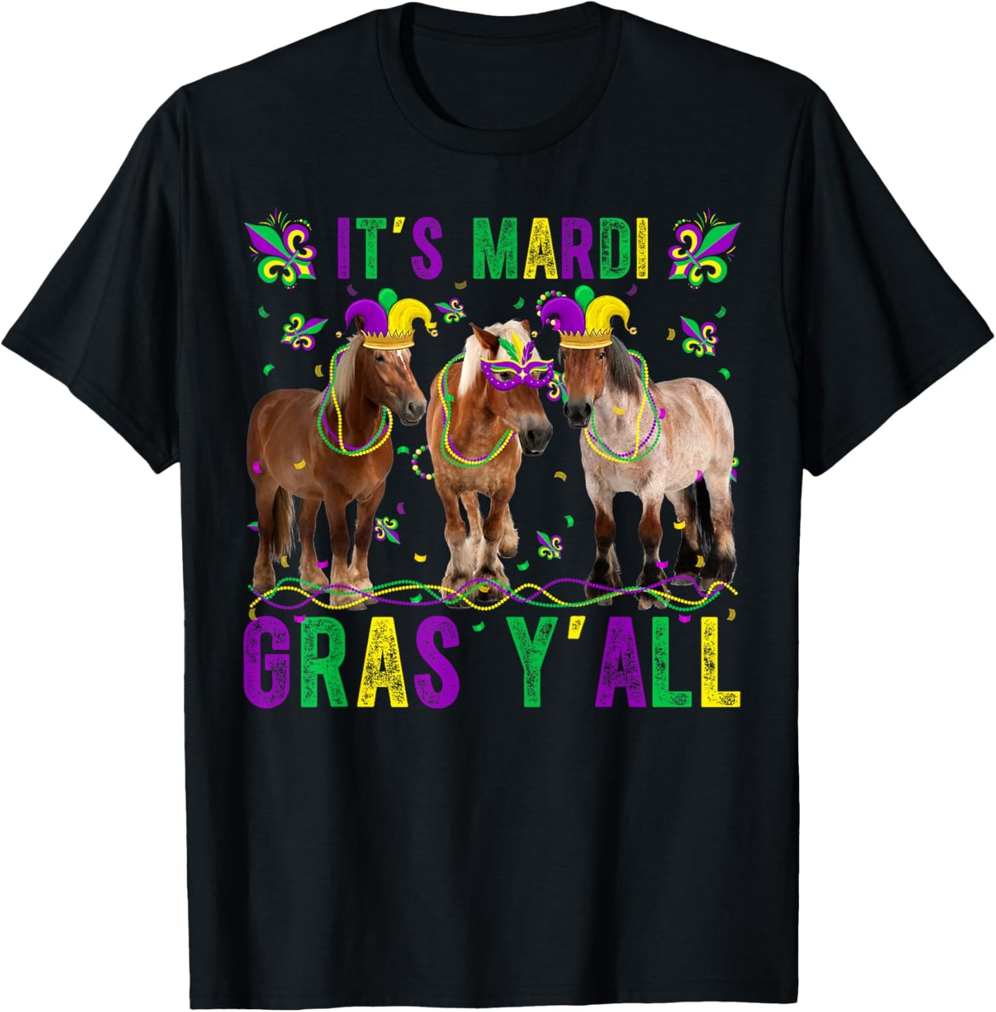 Its Mardi Gras Yall Horses Jester Hat Mask Beads Fat Tuesday T-Shirt - T-Shirt | Black