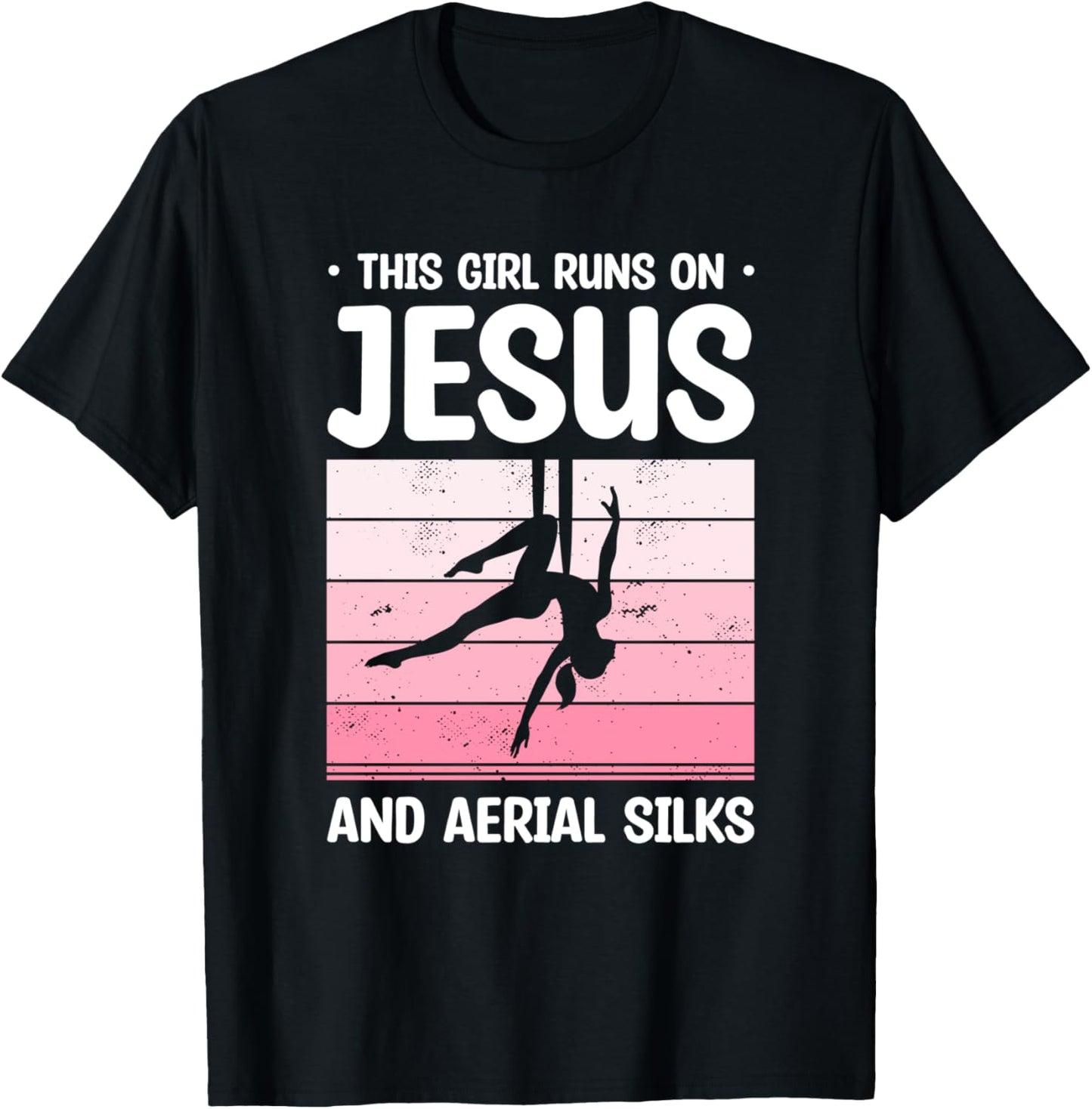 This Girl Runs On Jesus And Aerial Silks Aerialist Yoga T-Shirt - T-Shirt | Black