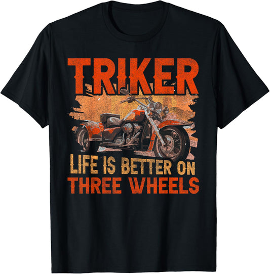 Triker - Life Is Better On Three Wheels - Motorcycle Trike T-Shirt - T-Shirt | Black