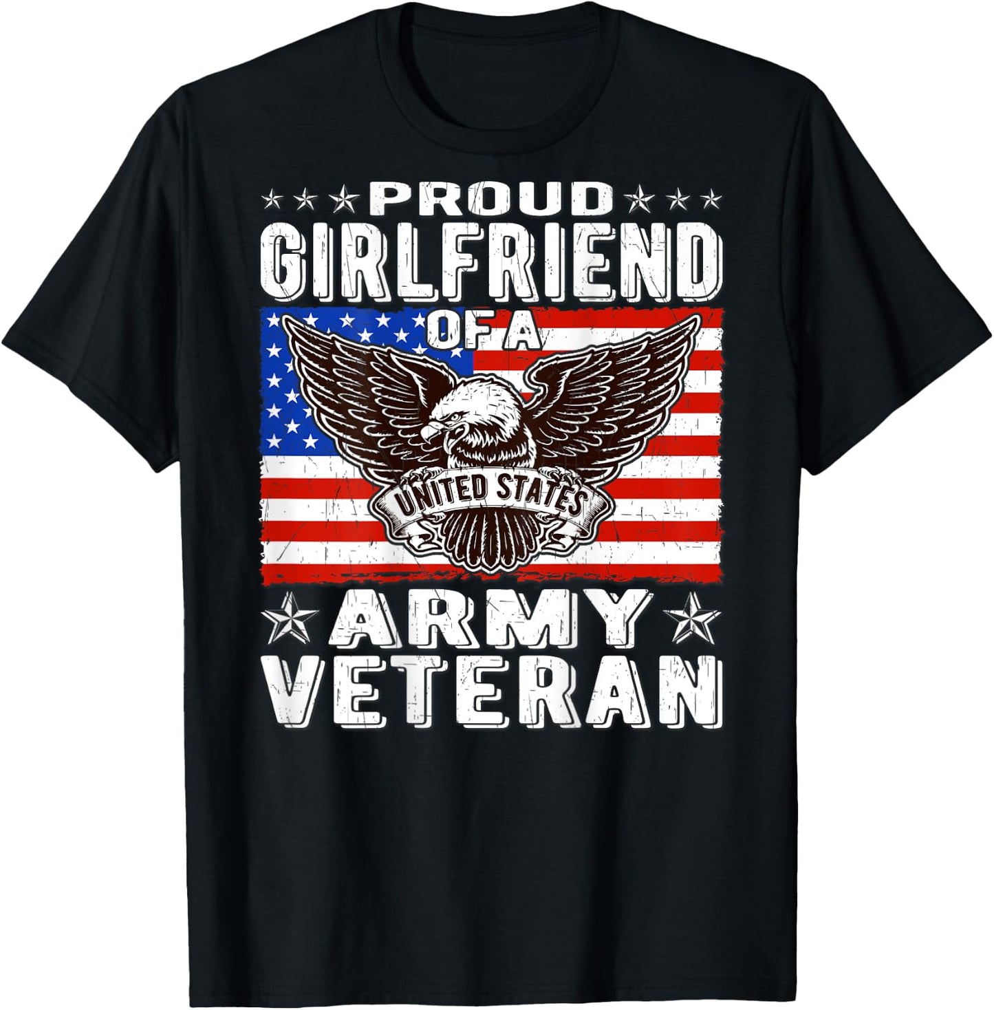 Proud Girlfriend Of US Army Veteran Patriotic Military Lover T-Shirt - T-Shirt | Black