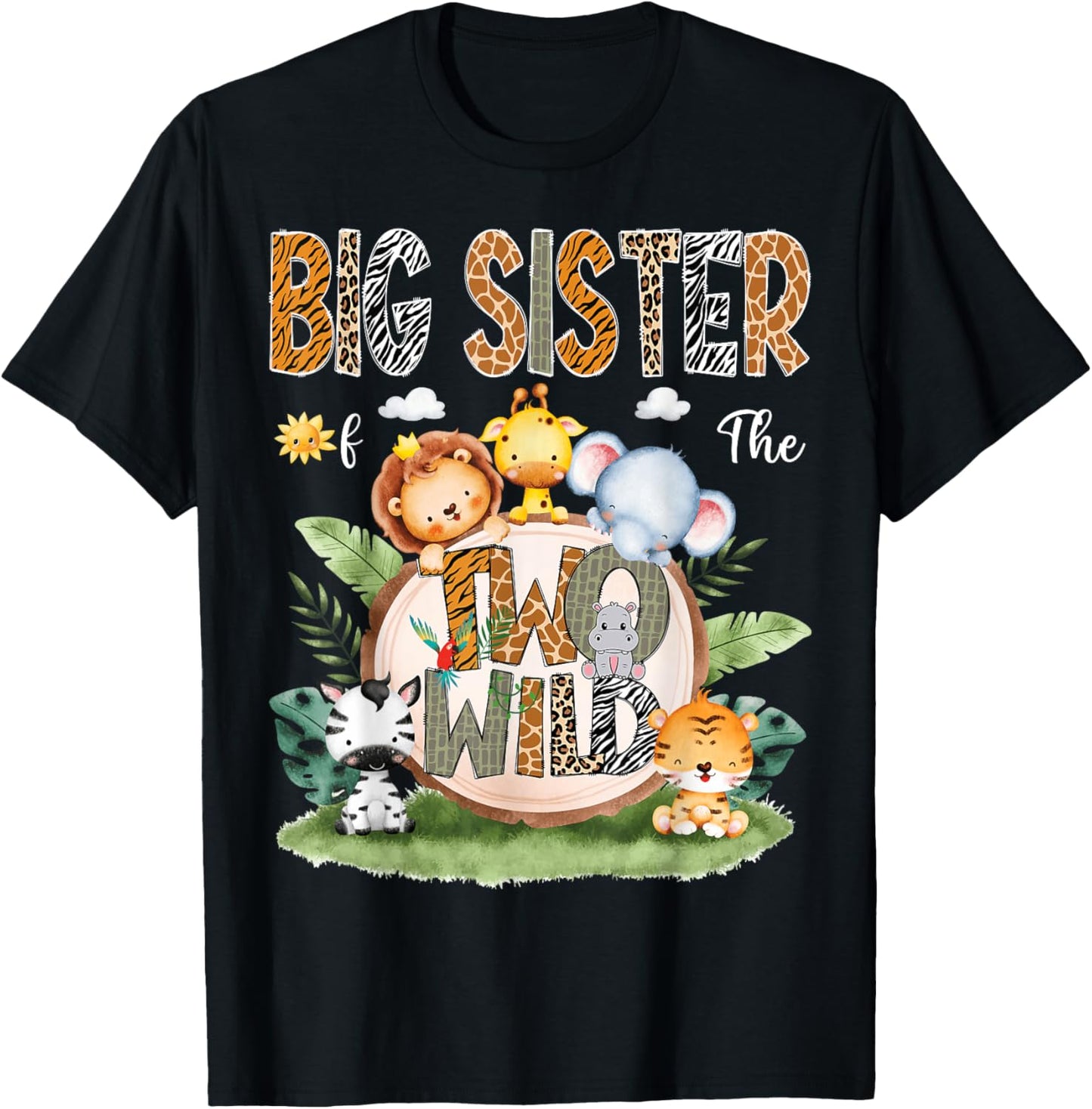 Big Sister Of The Two Wild 2Nd Birthday Safari Animal Lover T-Shirt - T-Shirt | Black