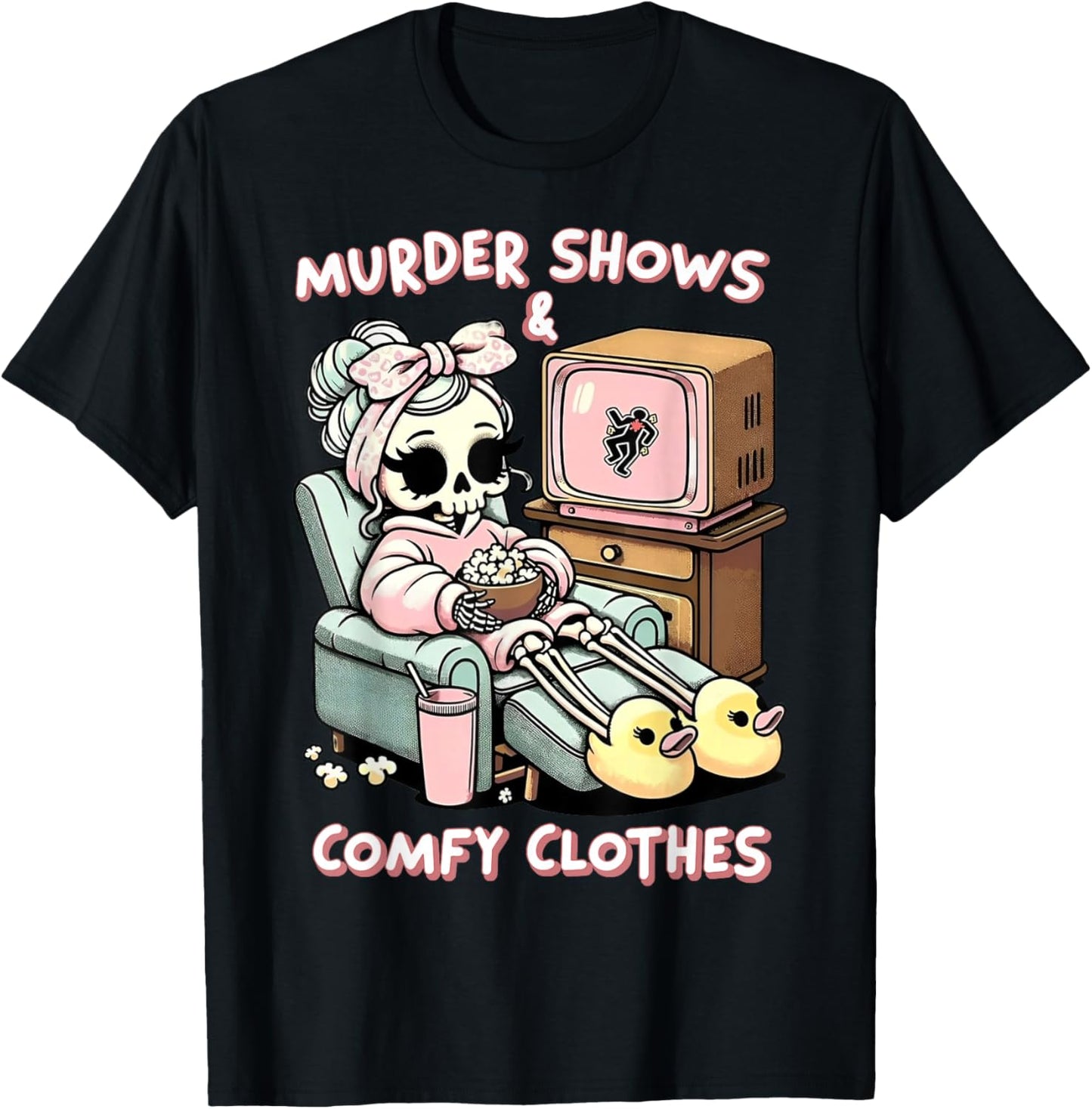 Skeleton Murder Shows & Comfy Clothes T-Shirt - T-Shirt | Black