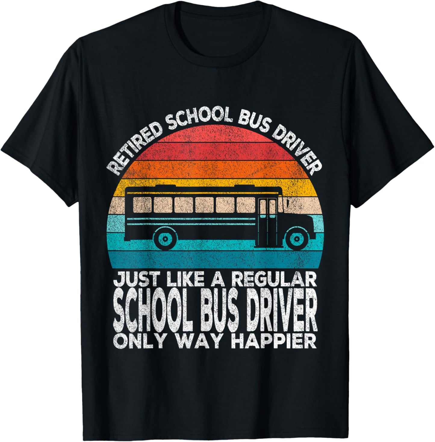 Retired School Bus Driver Just Like A Normal Bus Driver T-Shirt - T-Shirt | Black