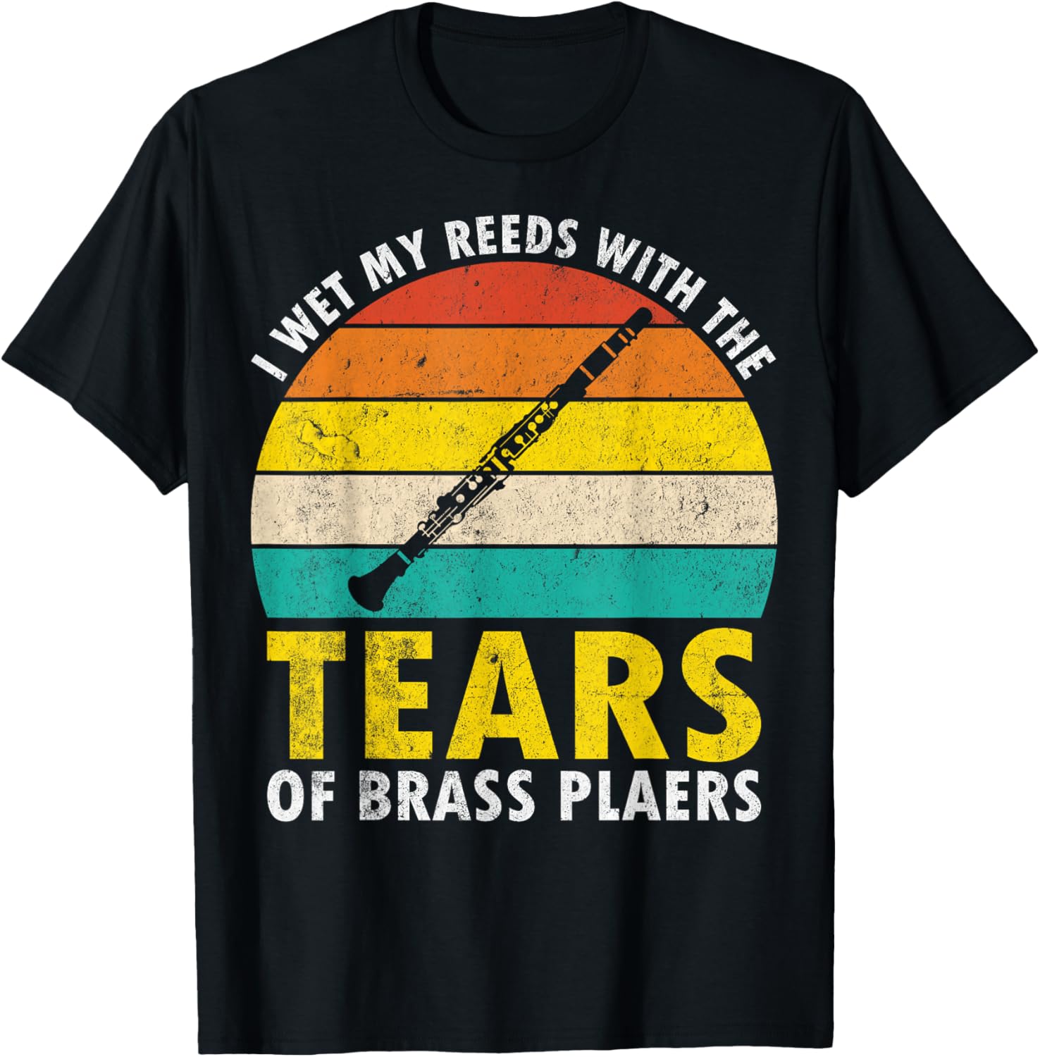 Clarinet Vintage I Wet My Reeds With Tears Of Brass Players T-Shirt - T-Shirt | Black