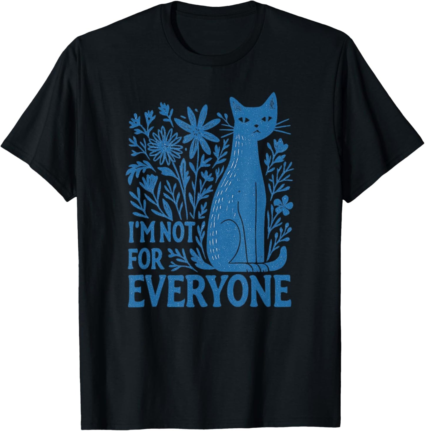 I'm Not for Everyone Sarcastic Cat Boho Wildflowers Vintage T-Shirt - T-Shirt | Black