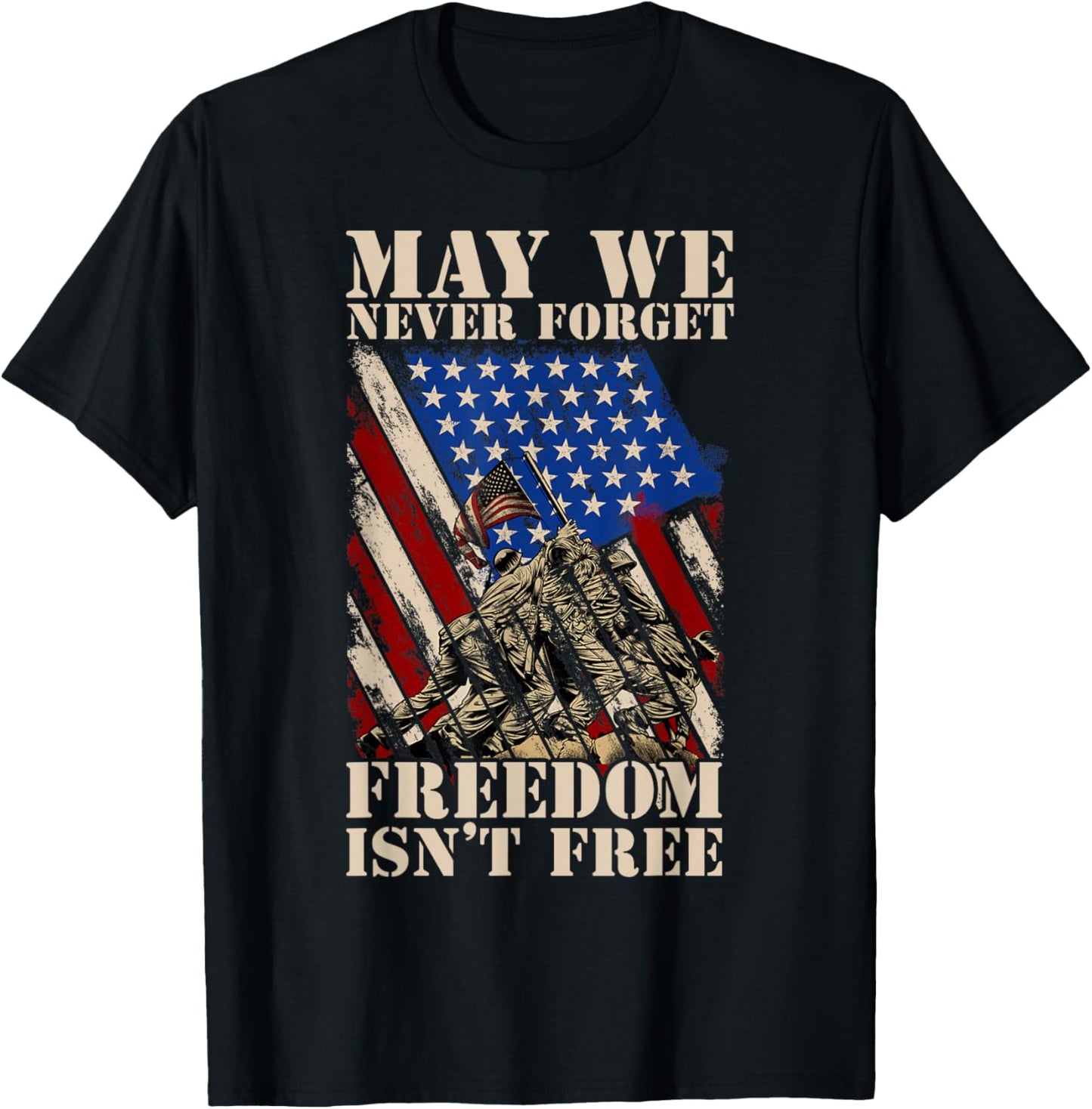 May We Never Forget Freedom Isnt Free USA Flag Veteran Men T-Shirt - T-Shirt | Black