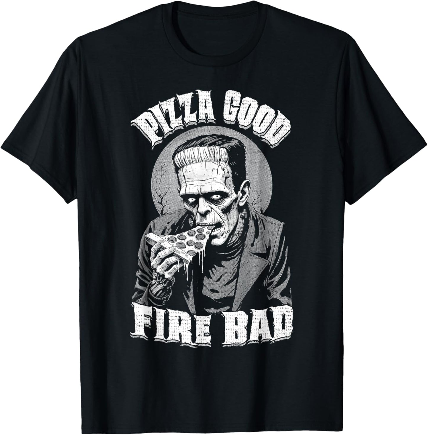 Pizza Good Fire Bad Funny Frankenstein Halloween Slice Chef T-Shirt - T-Shirt | Black