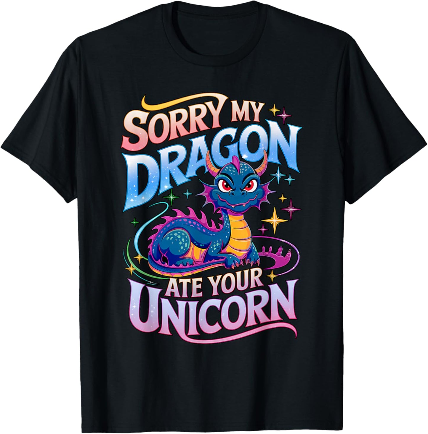 Sorry My Dragon Ate Your Unicorn T-Shirt - T-Shirt | Black