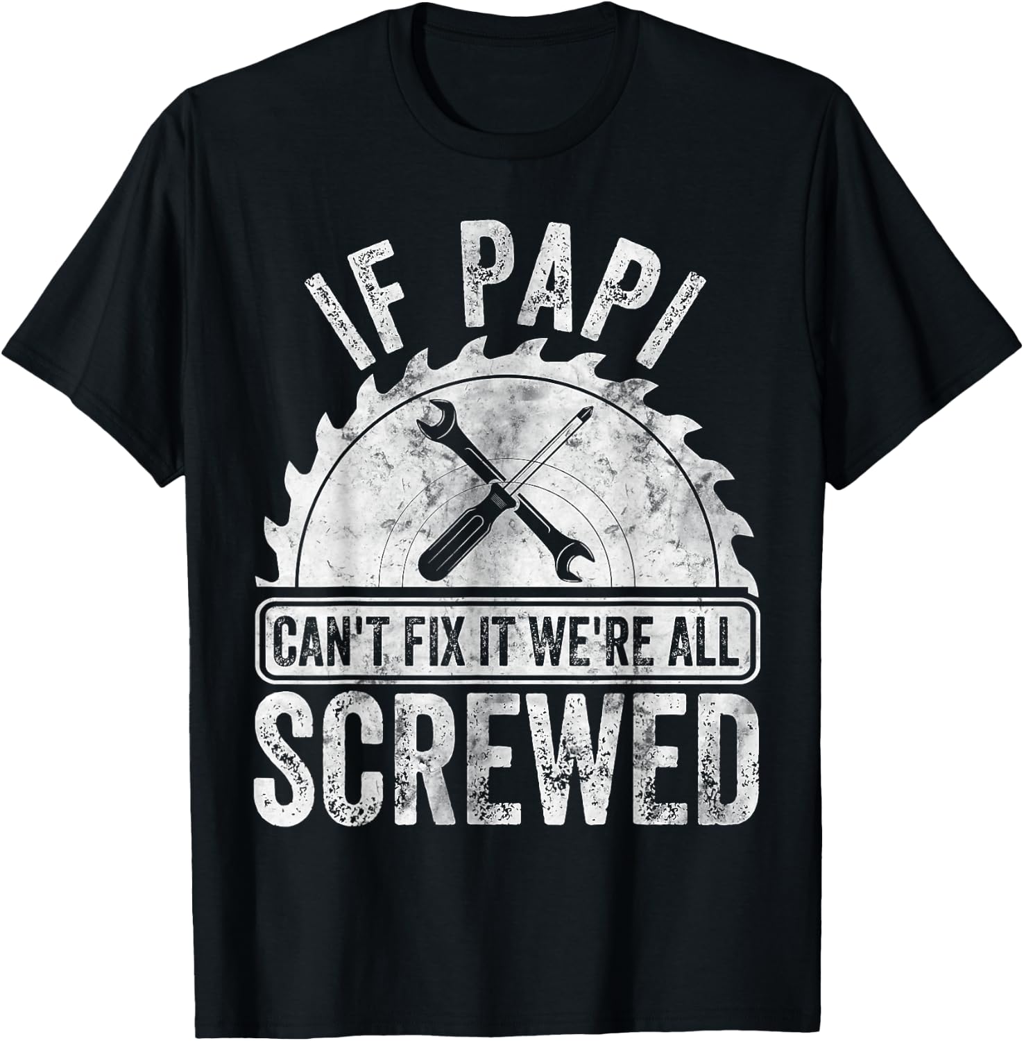 If Papi Can't Fix It We're All Screwed Shirt Father's Day T-Shirt - T-Shirt | Black