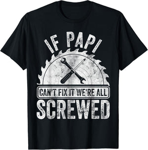 If Papi Can't Fix It We're All Screwed Shirt Father's Day T-Shirt - T-Shirt | Black