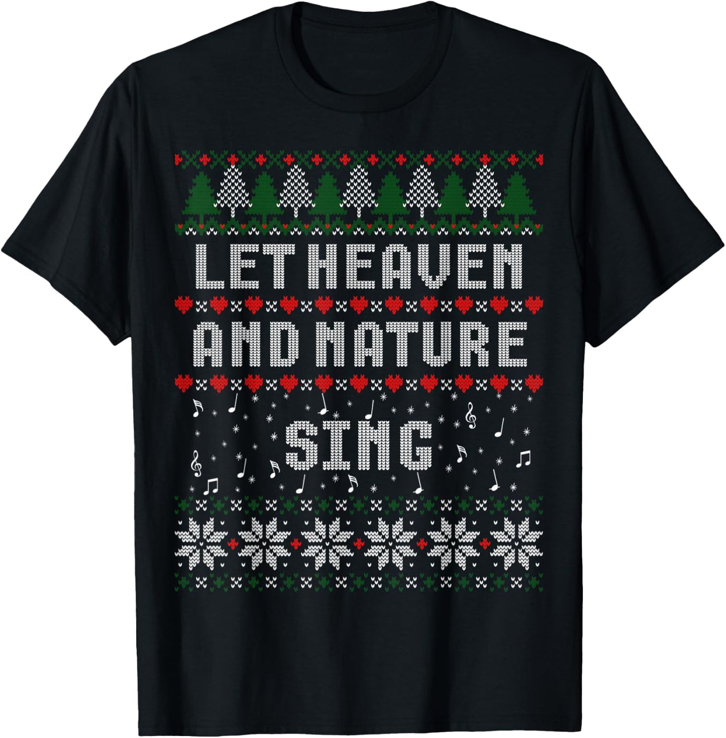 Let Heaven And Nature Sing Christmas Ugly Sweater T-Shirt - T-Shirt | Black