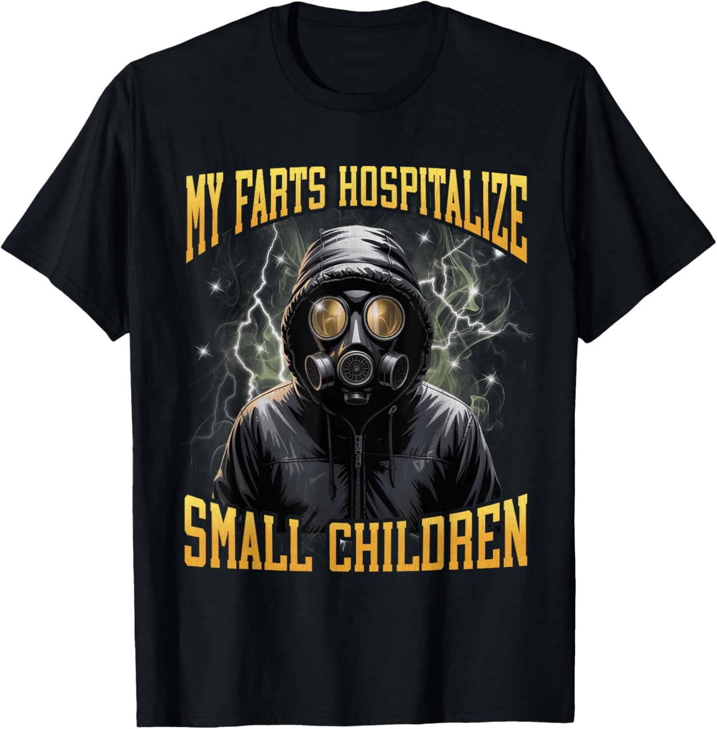 My Farts Hospitalize Small Children Funny Hard Meme Bootleg T-Shirt - T-Shirt | Black