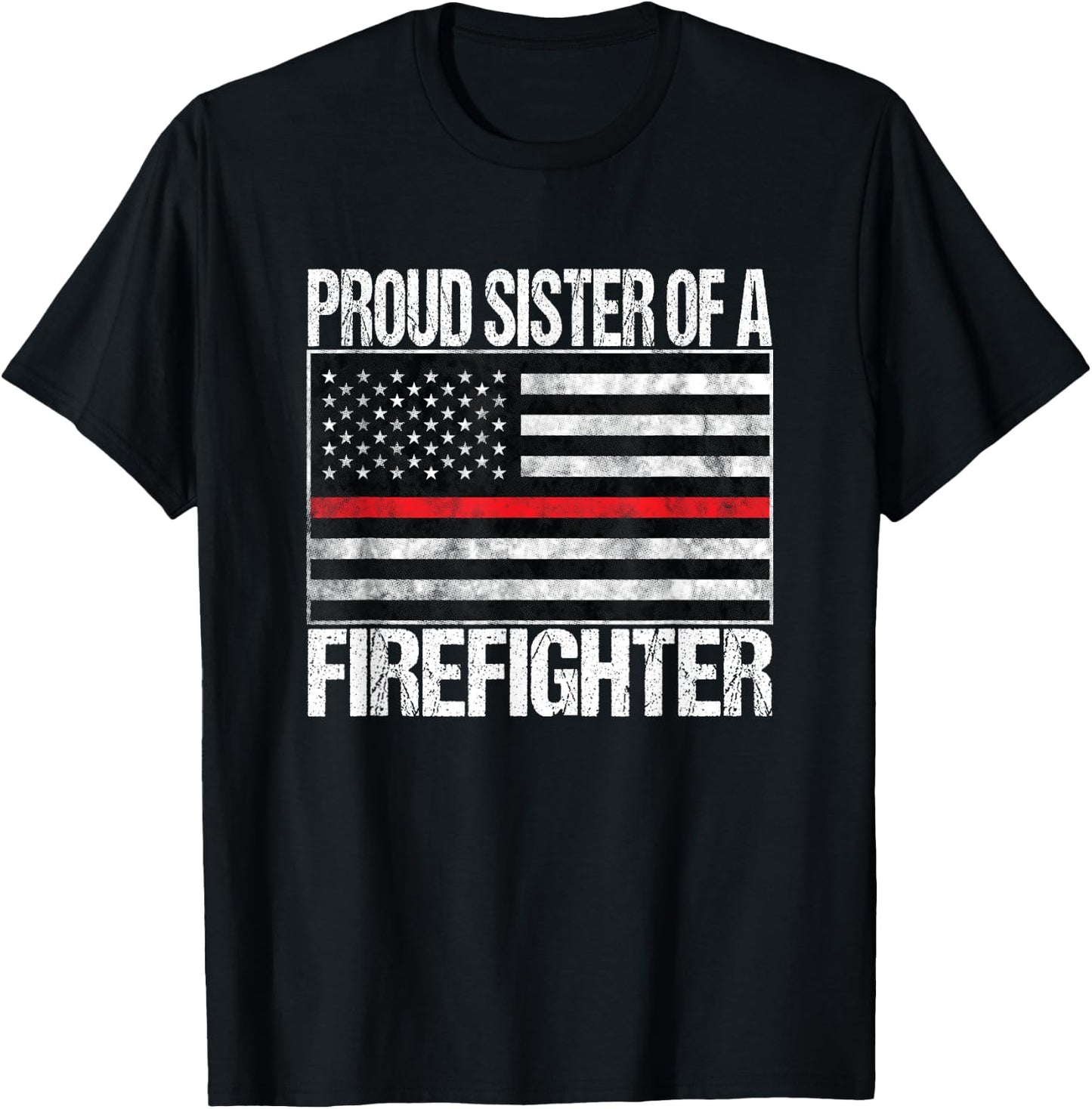 Proud Sister of a Firefighter Fireman Sibling Gift T-Shirt - T-Shirt | Black