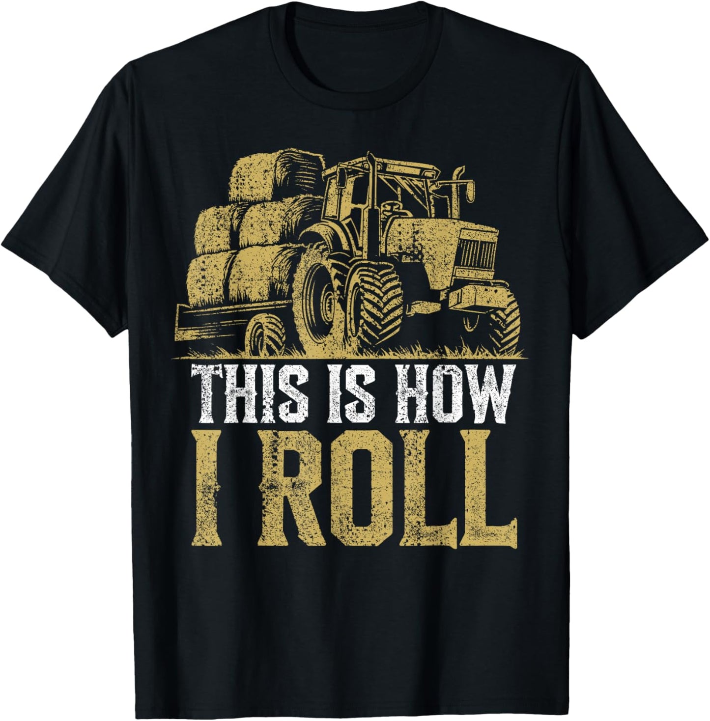 Hay Season - This Is How I Roll - Tractor Farmer T-Shirt - T-Shirt | Black