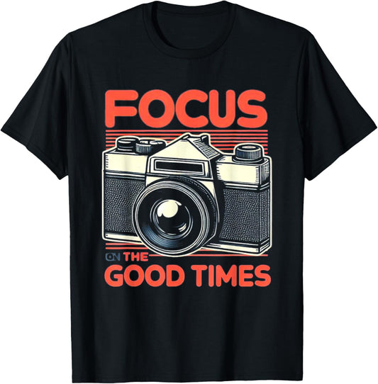 Focus On Good Times Photographer Women Photography T-Shirt - T-Shirt | Black