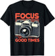 Focus On Good Times Photographer Women Photography T-Shirt - T-Shirt | Black