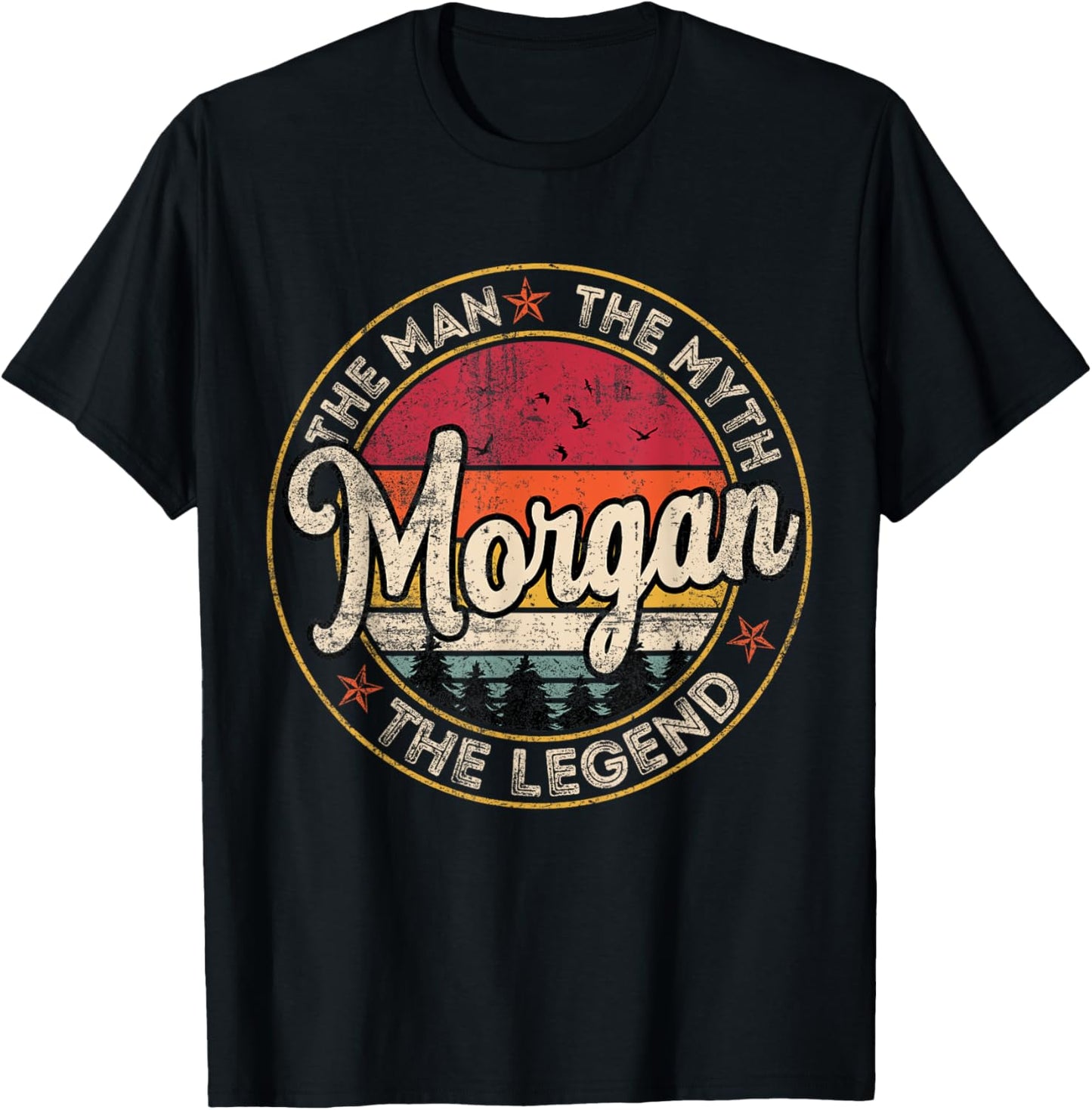 Morgan The Man The Myth The Legend Personalized Name T-Shirt - T-Shirt | Black