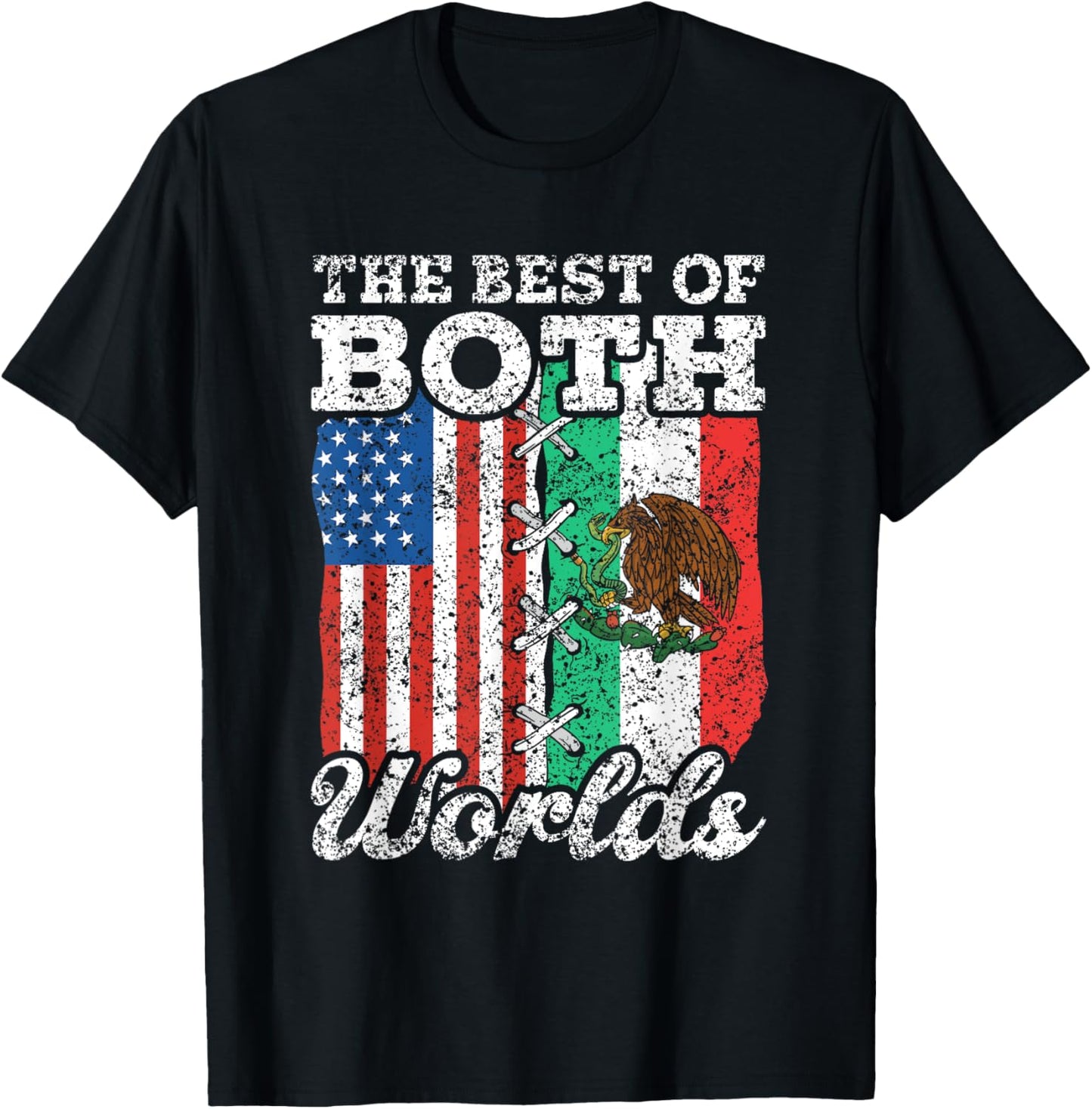 The Best Of Both Worlds Us Usa Mexico Mexican American T-Shirt - T-Shirt | Black