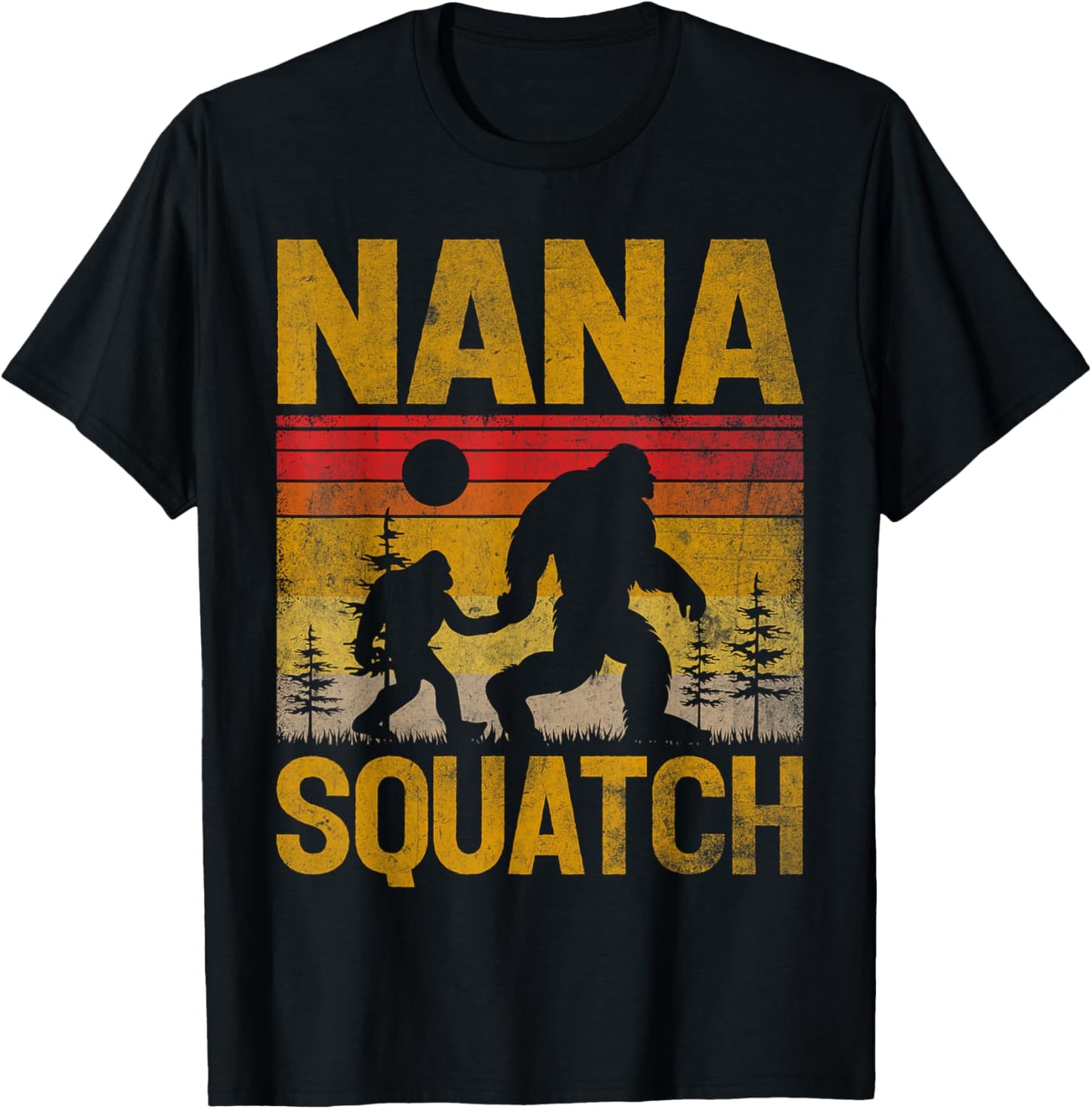 Nana Squatch Vintage Sasquatch Bigfoot Father's Day T-Shirt - T-Shirt | Black