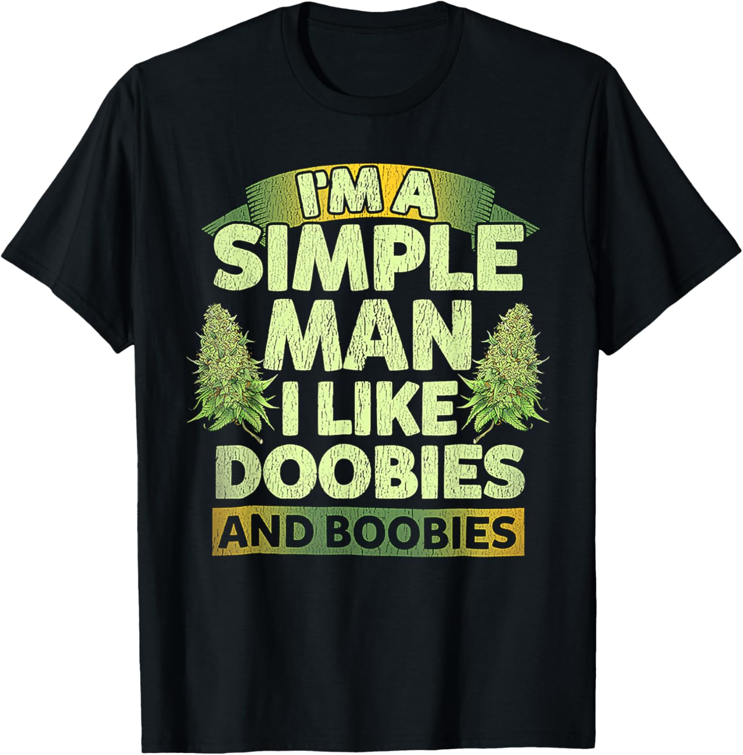 I'm A Simple Man I Like Doobies And Boobies Weed 420 T-Shirt - T-Shirt | Black