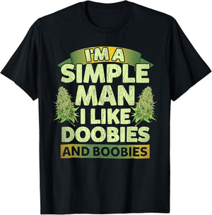 I'm A Simple Man I Like Doobies And Boobies Weed 420 T-Shirt - T-Shirt | Black
