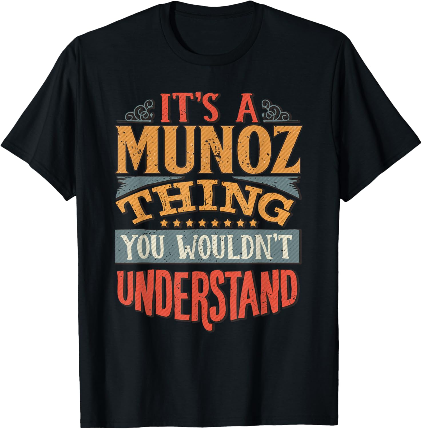 It's A Munoz Thing You Wouldn't Understand T-Shirt - T-Shirt | Black