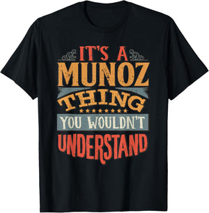 It's A Munoz Thing You Wouldn't Understand T-Shirt - T-Shirt | Black