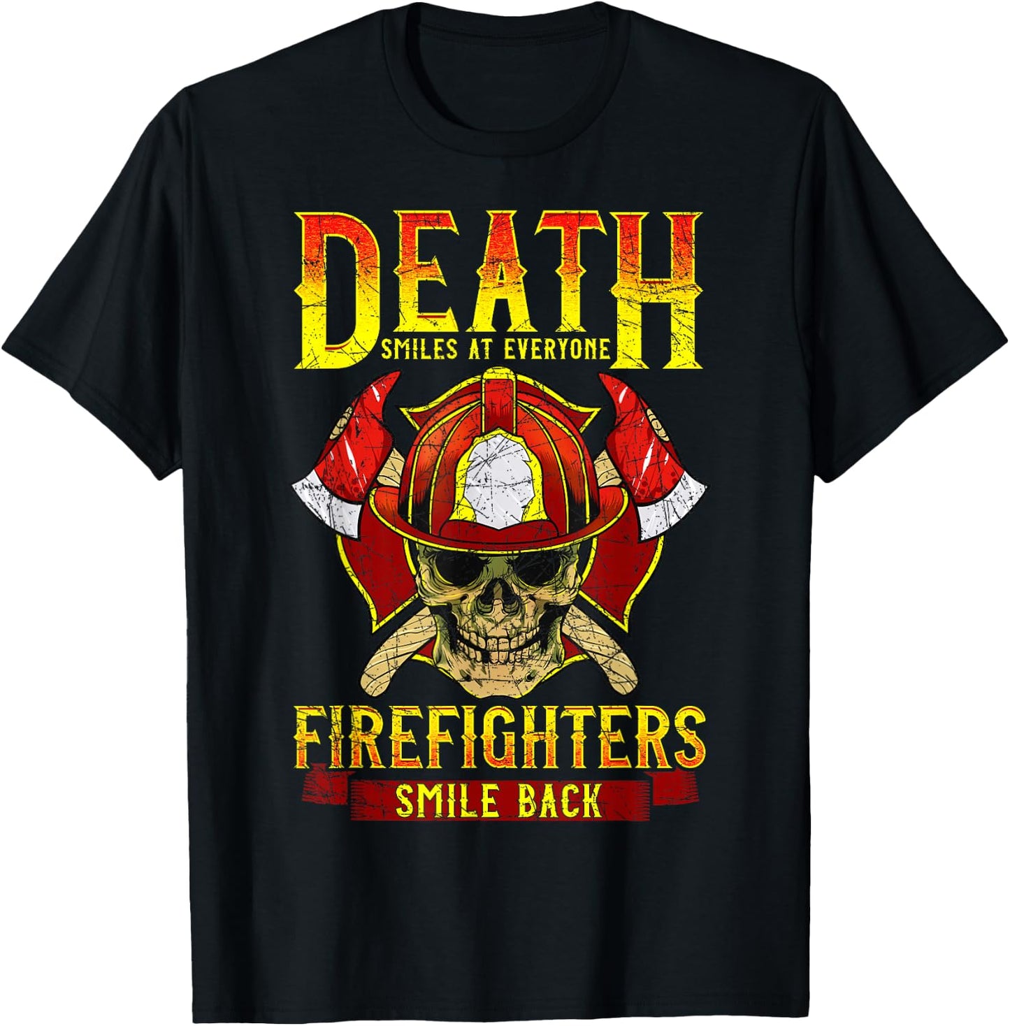 Death Smiles at Everyone Firefighters Smile Back Firemen T-Shirt - T-Shirt | Black