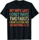 My Wife Says I Only Have Two Faults Shirt Funny Christmas T-Shirt - T-Shirt | Black