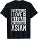Everything I Love is Illegal Expensive or Asian Wife T-Shirt - T-Shirt | Black