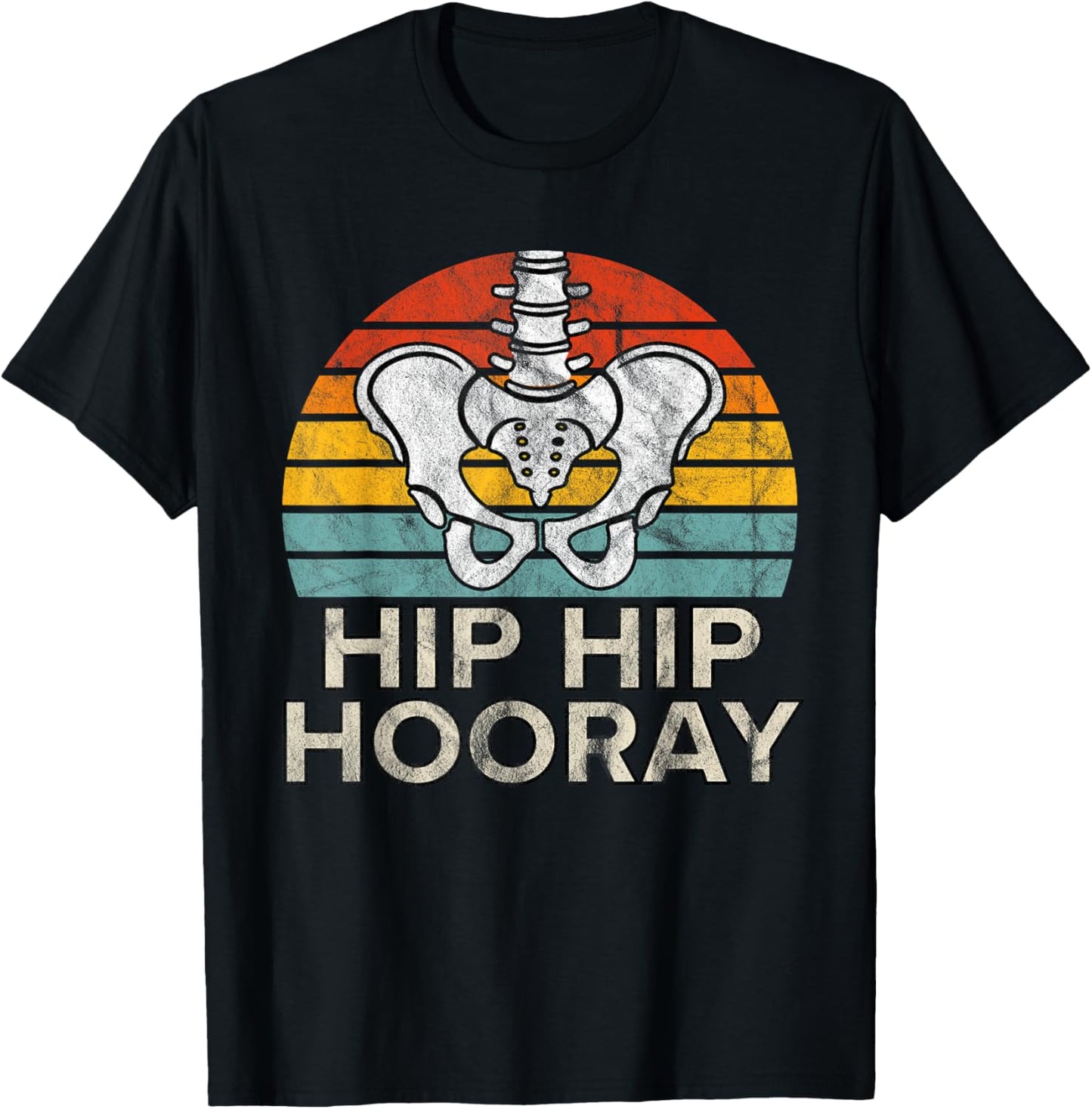 Hip Hip Hooray Hip Replacement Funny Physical Therapy T-Shirt - T-Shirt | Black