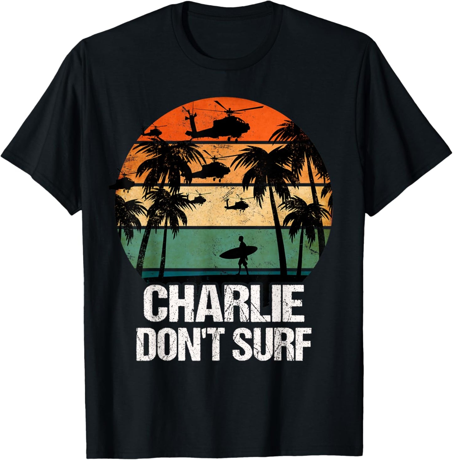 Charlie Dont Surf Helicopter Beach Vietnam Surfer T-Shirt - T-Shirt | Black