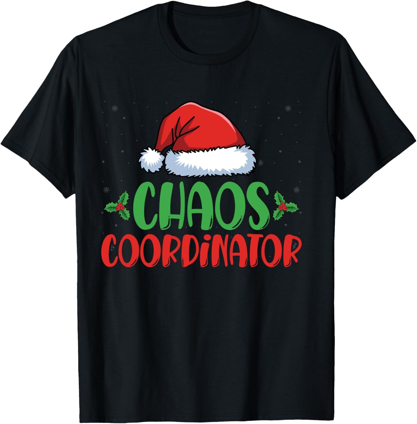Chaos Coordinator Santa Hat Xmas Holiday Christmas T-Shirt - T-Shirt | Black