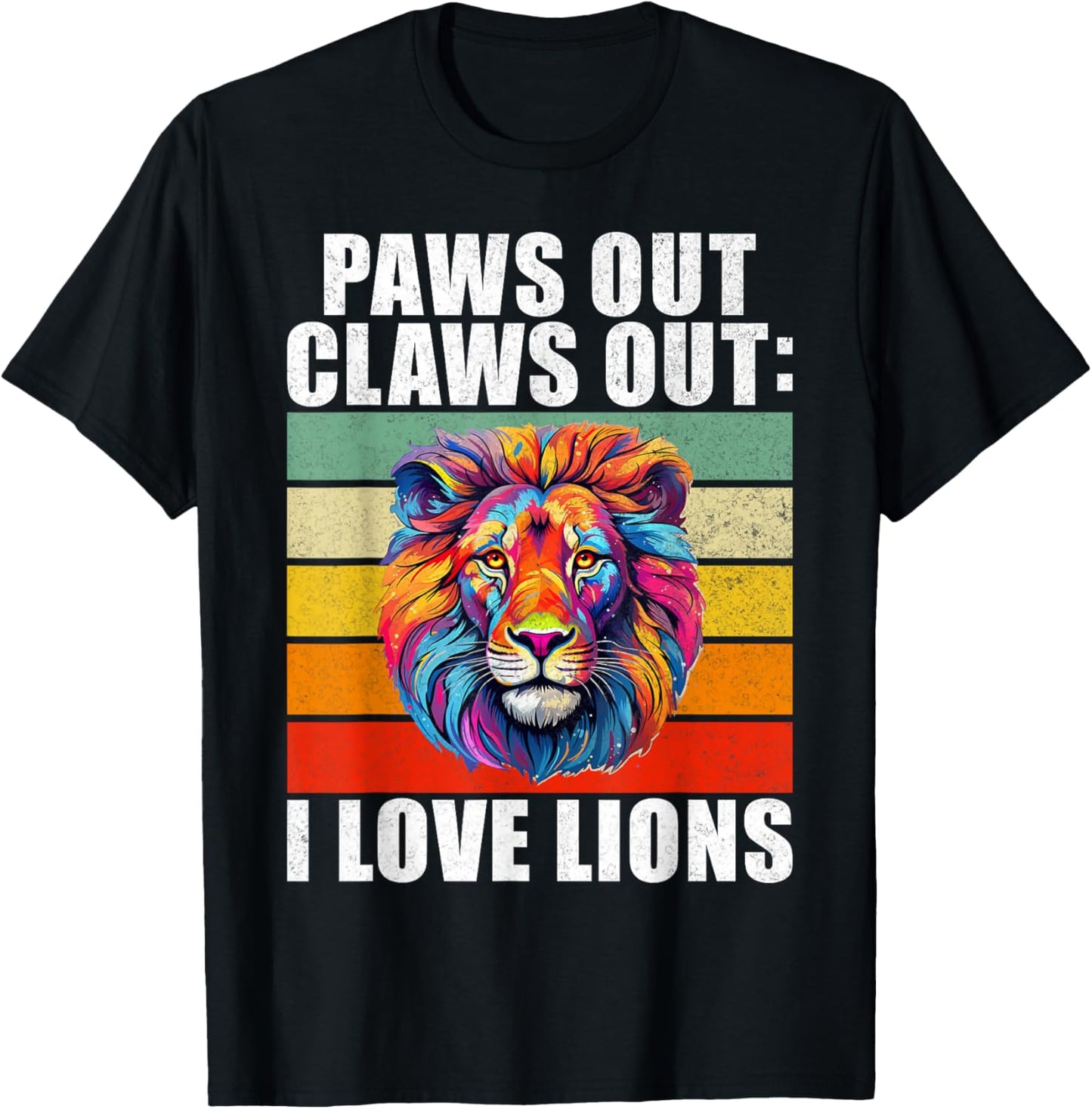 Paws out Claws out i love Lions T-Shirt - T-Shirt | Black