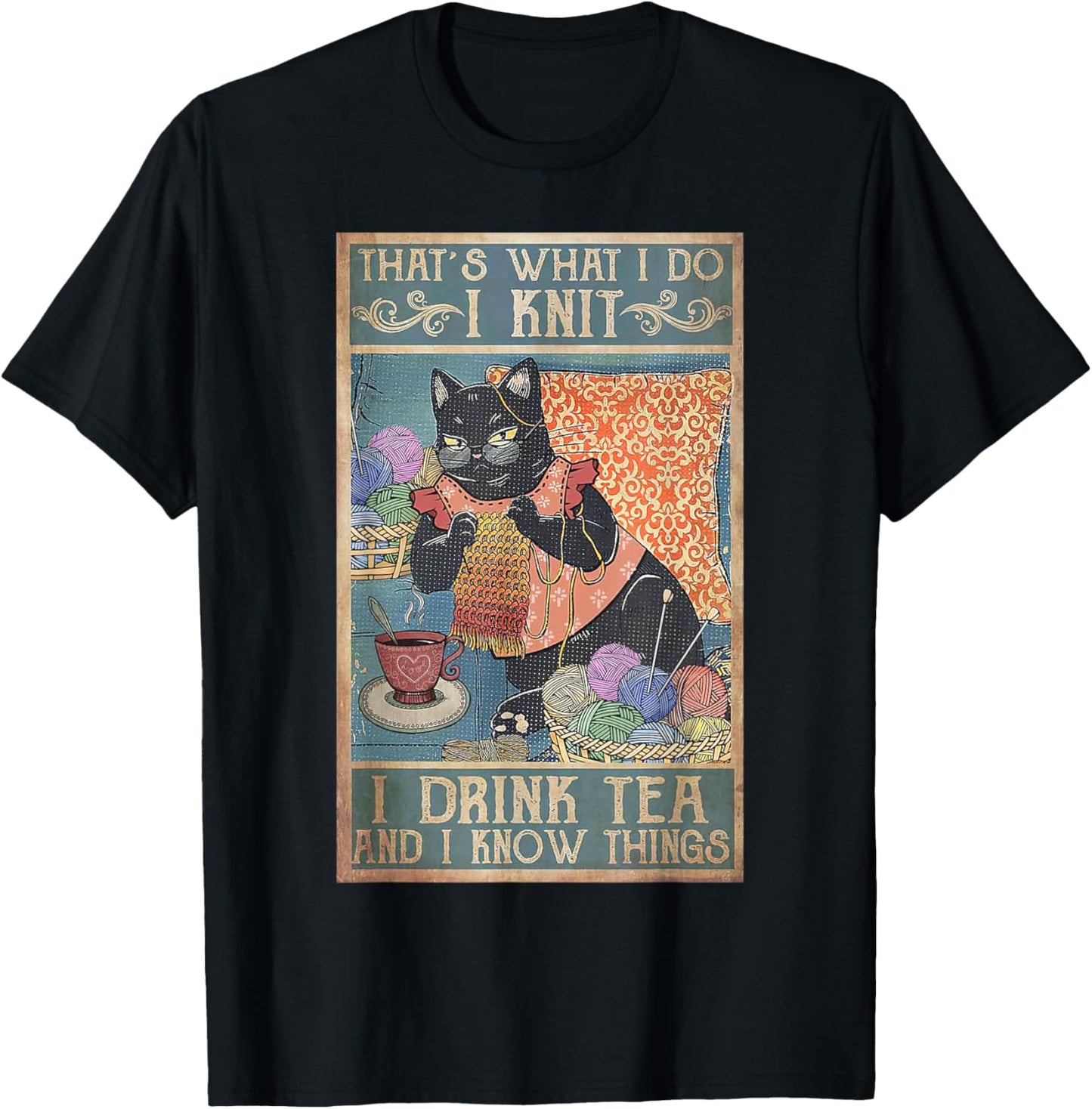 That's What I Do I Knit I Drink Tea And I Know Things Cat Men Women Kids T-Shirt - T-Shirt | Black