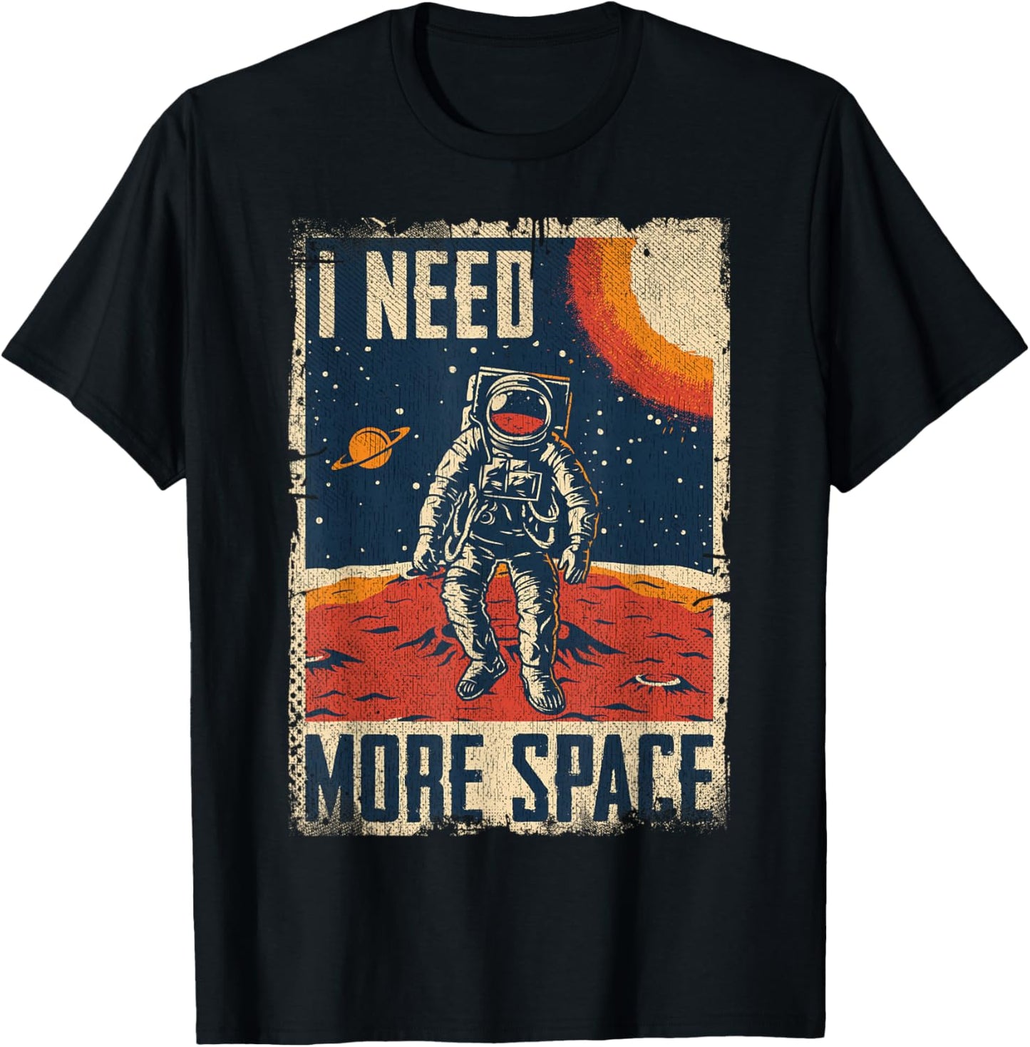Funny Quote Space Man Astronaut Retro I Need More Space T-Shirt - T-Shirt | Black