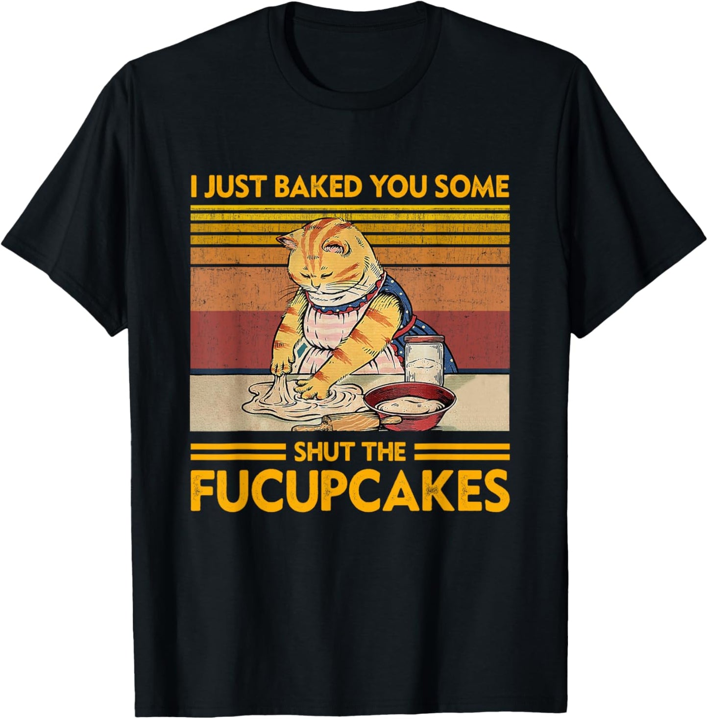 I Just Baked You Some Shut The Fucupcakes Retro Vintage Cat T-Shirt - T-Shirt | Black