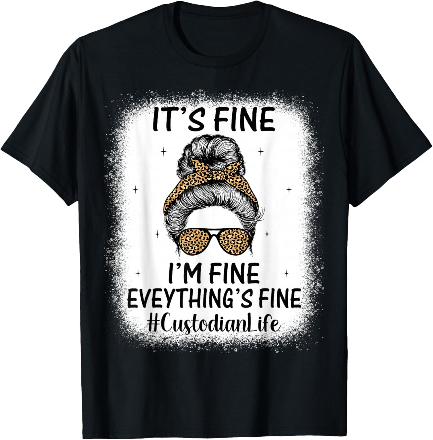 Messy Bun It's Fine I'm Fine - Women Custodian Janitor T-Shirt - T-Shirt | Black