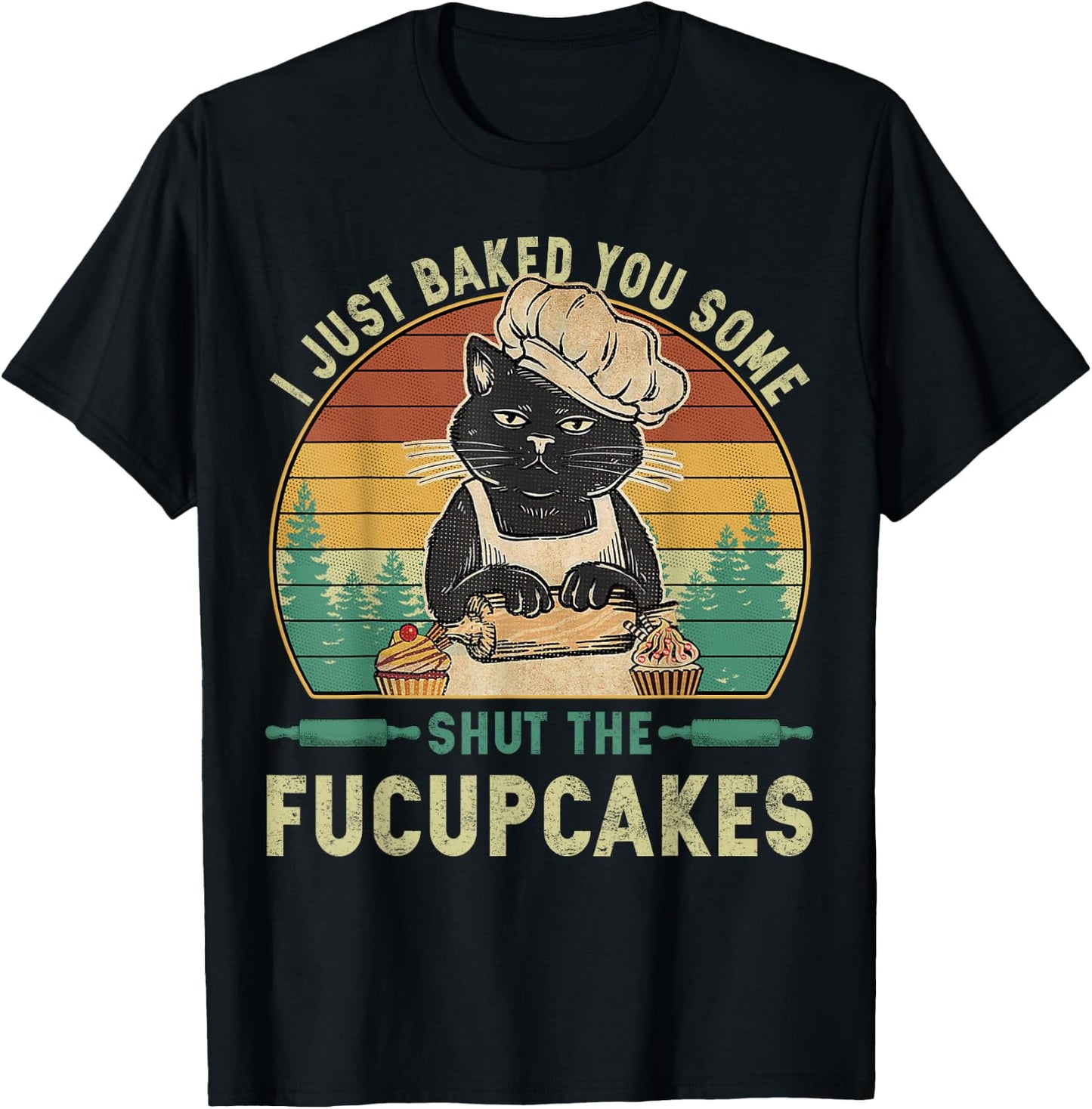 I Just Baked You Some Shut The Fucupcakes Vintage Retro Cat T-Shirt - T-Shirt | Black