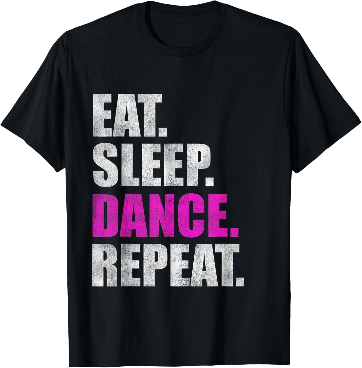 Eat Sleep Dance Repeat T-Shirt - T-Shirt | Black
