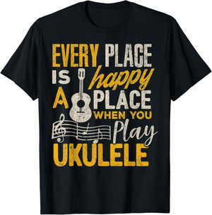Ukulele Gift Every Place Happy When You Play Ukulele T-Shirt - T-Shirt | Black
