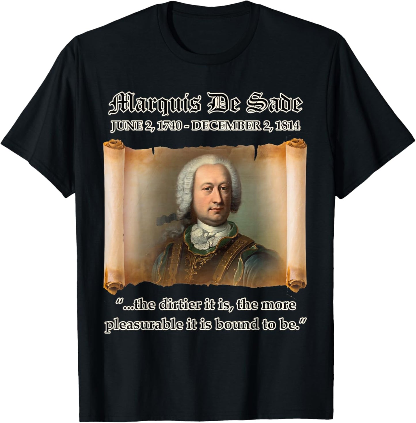 Marquis De Sade The Dirtier it is the More Pleasurable Zitat T-Shirt - T-Shirt | Black