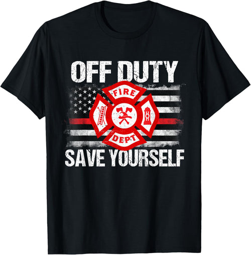 Off Duty Save Yourself Firefighter Family Thin Red Line Gift
