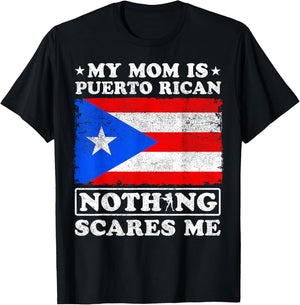 My Mom Is Puerto Rican Nothing Scares Me Mother's Day T-Shirt - T-Shirt | Black