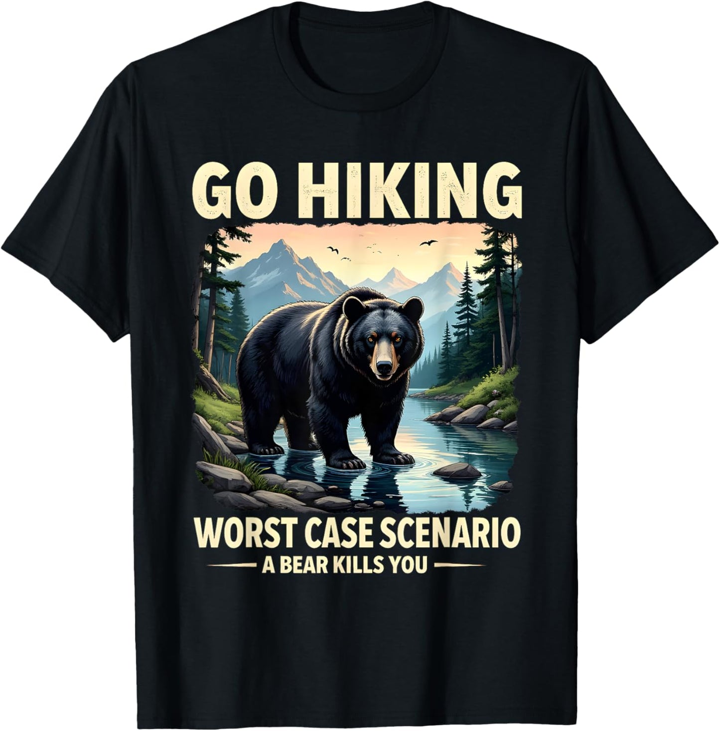 Funny Go Hiking Bear Wilderness Humor Nature Enthusiasts T-Shirt - T-Shirt | Black