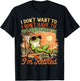 Retired Coworker I Don't Want To I Don't Have To I'm Retired T-Shirt - T-Shirt | Black
