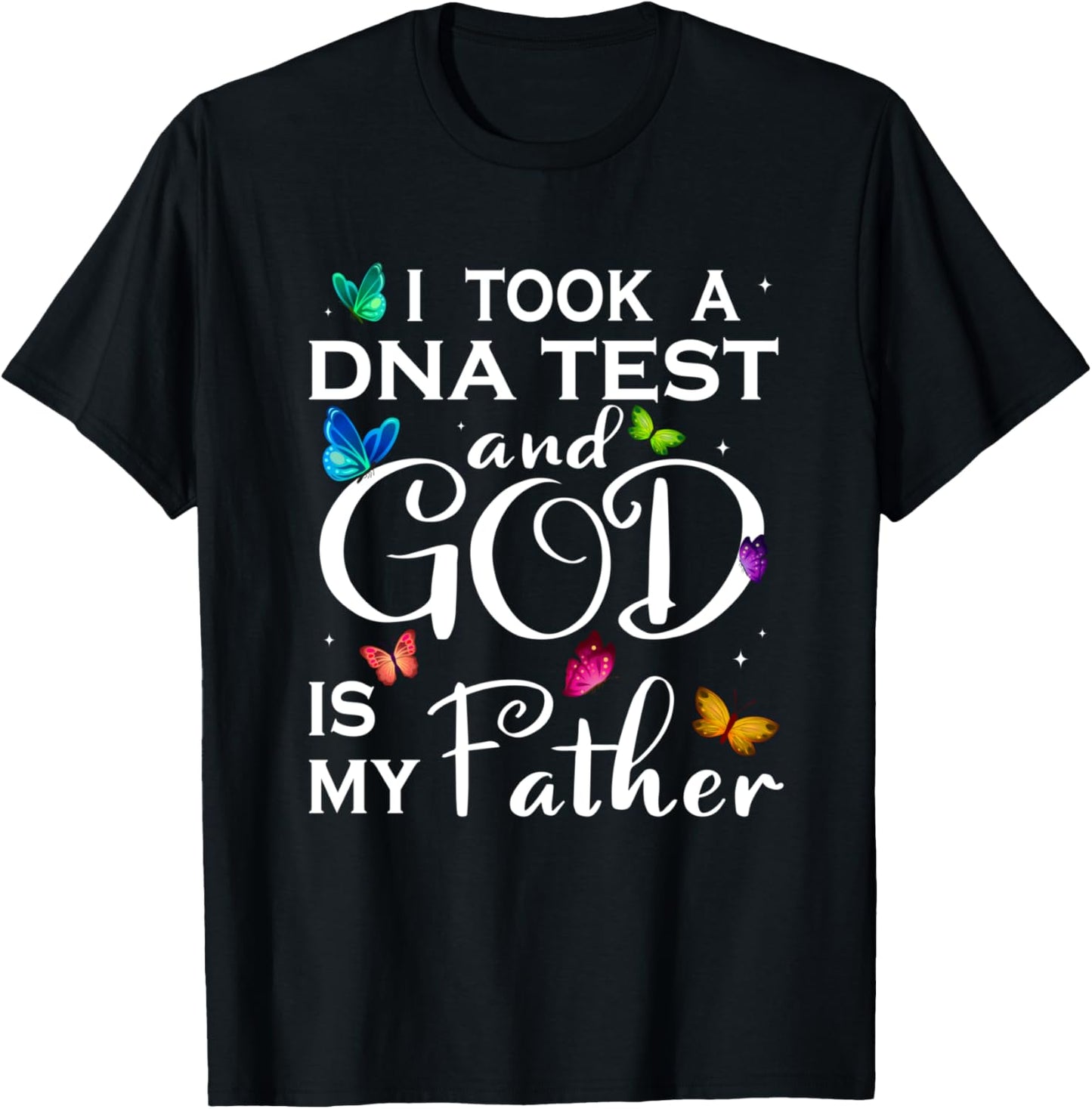 I Took A DNA Test And God Is My Father Christian T-Shirt - T-Shirt | Black