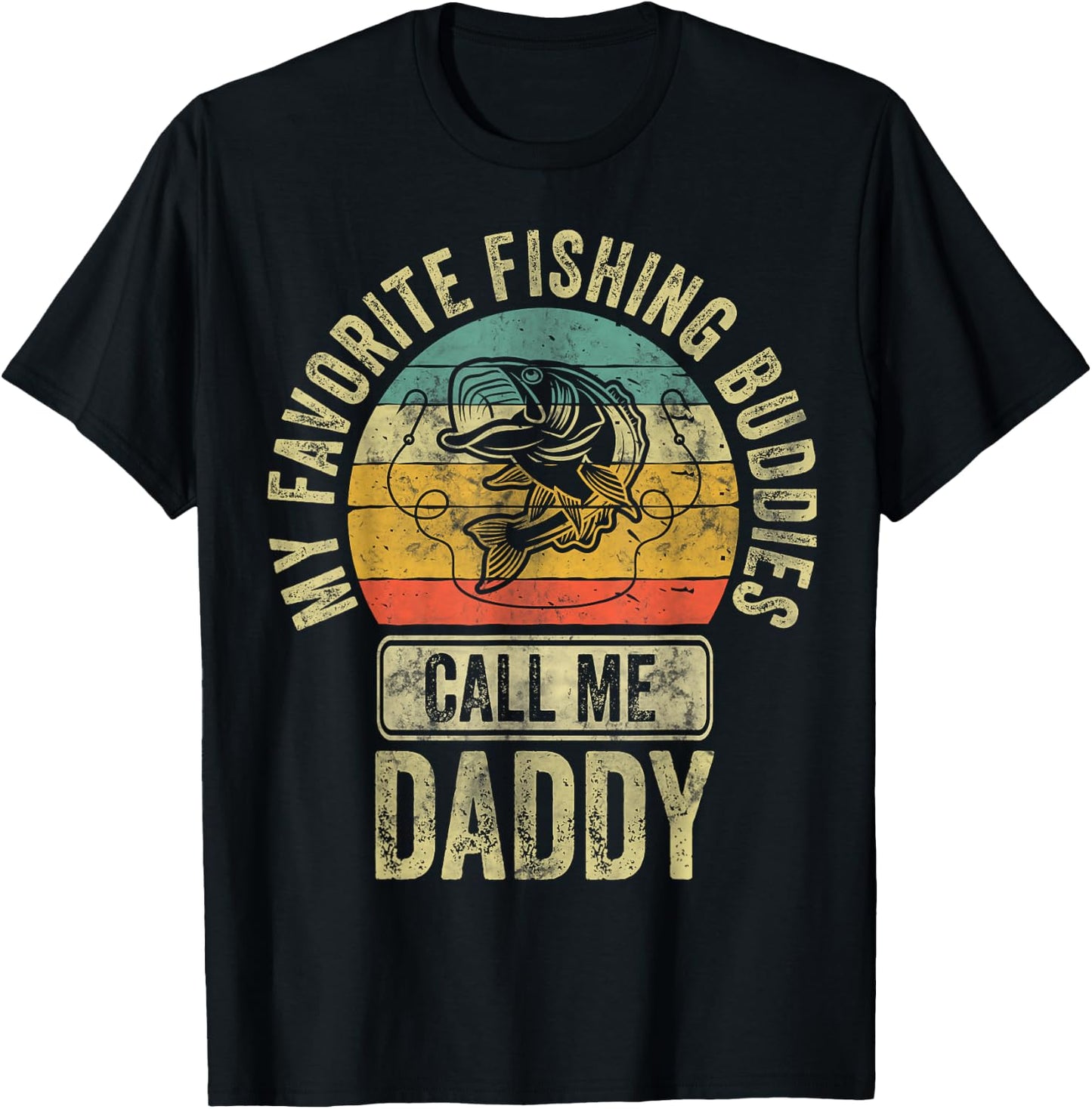 My Favorite Fishing Buddies Call Me Daddy Shirt Fisherman T-Shirt - T-Shirt | Black