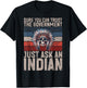 Sure You Can Trust The Government Just Ask An Indian T-Shirt - T-Shirt | Black